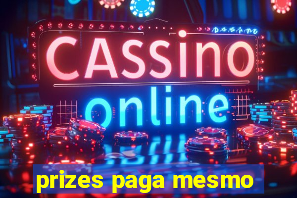 prizes paga mesmo