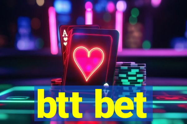 btt bet