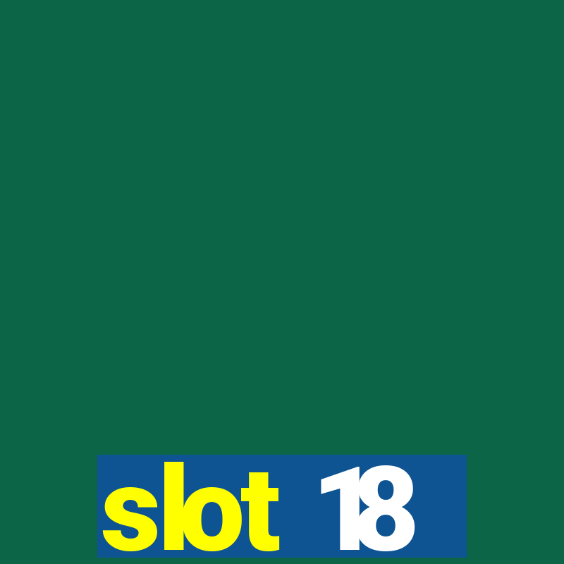 slot 18