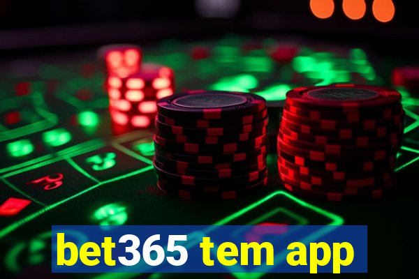 bet365 tem app