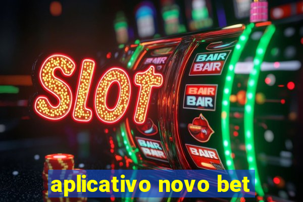 aplicativo novo bet