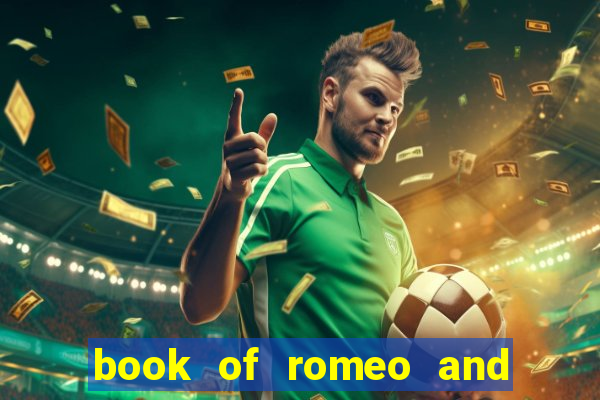 book of romeo and julia slot