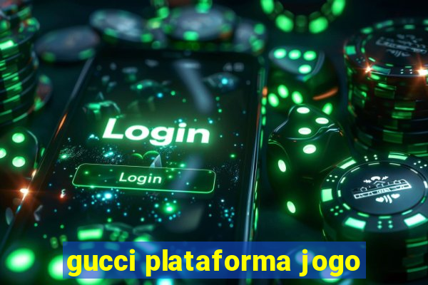 gucci plataforma jogo