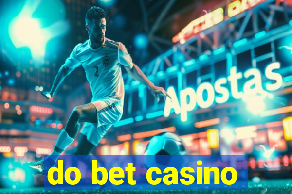 do bet casino