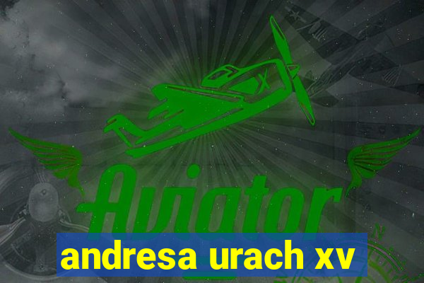 andresa urach xv