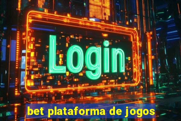 bet plataforma de jogos