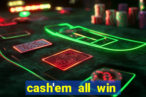 cash'em all win real money