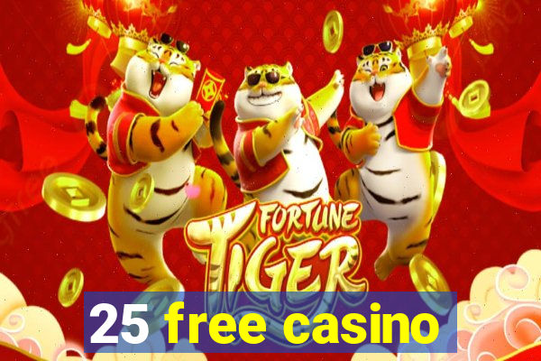 25 free casino