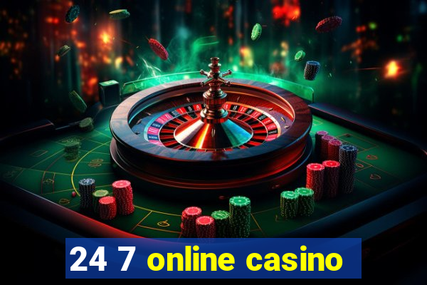 24 7 online casino