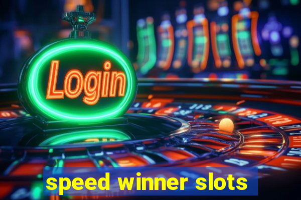 speed winner slots