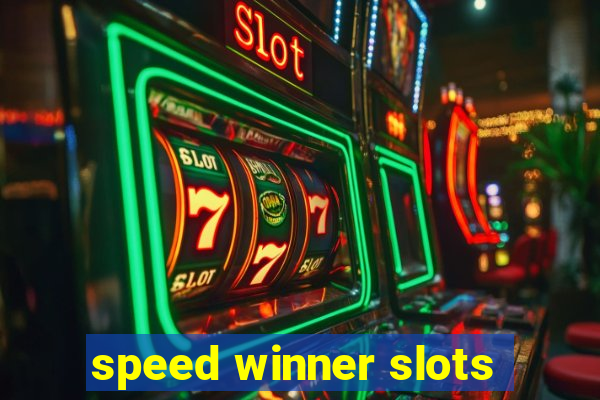 speed winner slots