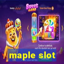 maple slot