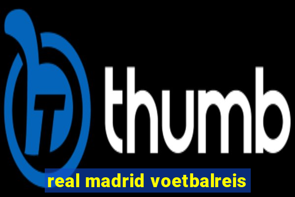 real madrid voetbalreis