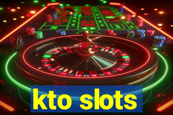 kto slots