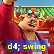 d4; swing