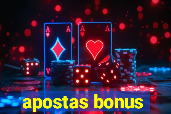 apostas bonus