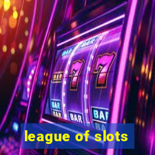 league of slots