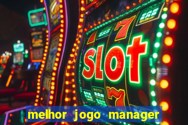 melhor jogo manager de futebol