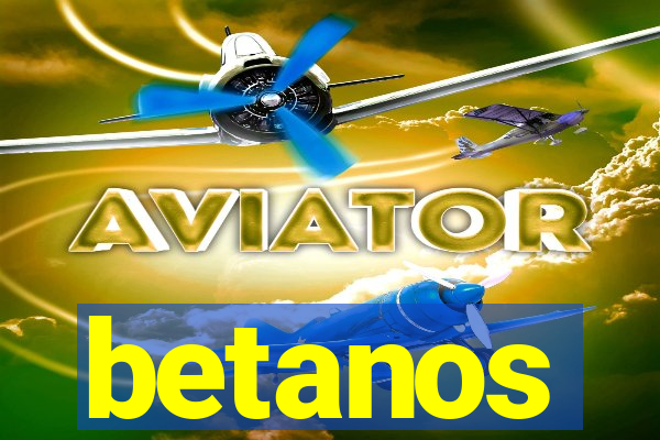 betanos