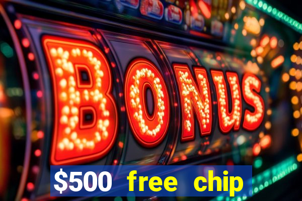 $500 free chip posh casino