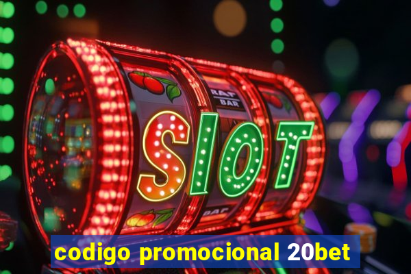 codigo promocional 20bet