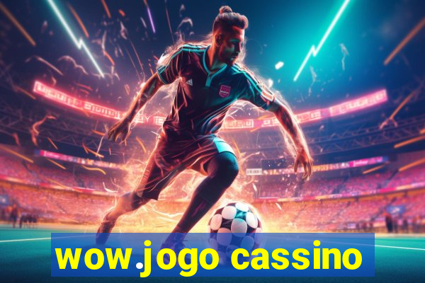 wow.jogo cassino