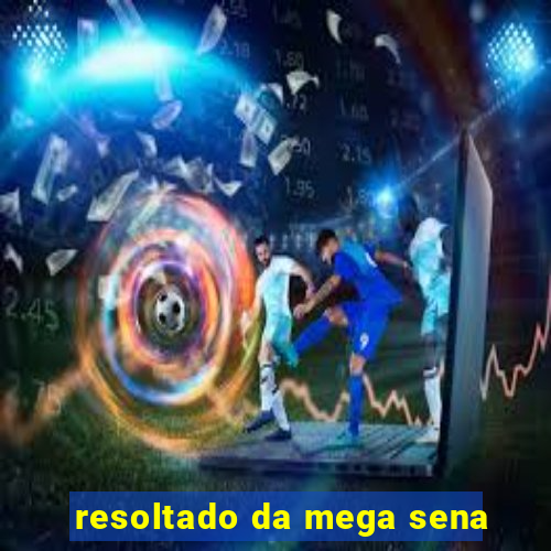 resoltado da mega sena