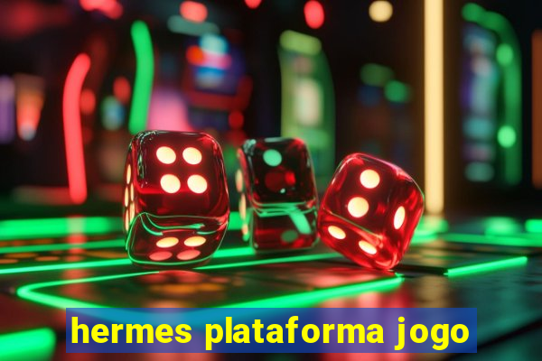 hermes plataforma jogo