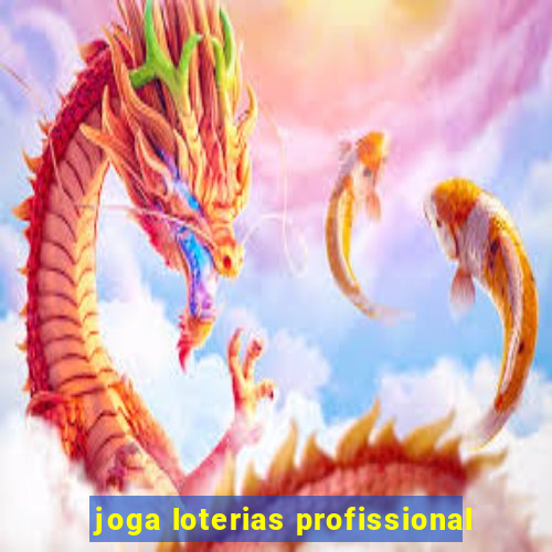 joga loterias profissional