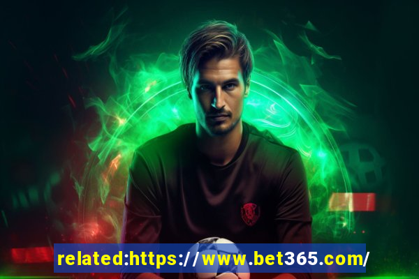 related:https://www.bet365.com/ bet365 casino