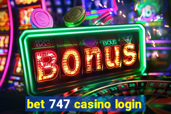 bet 747 casino login