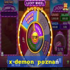 x-demon poznań cena biletu