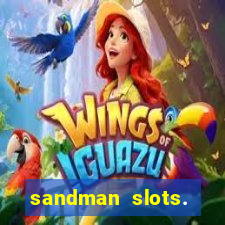 sandman slots. casino journey