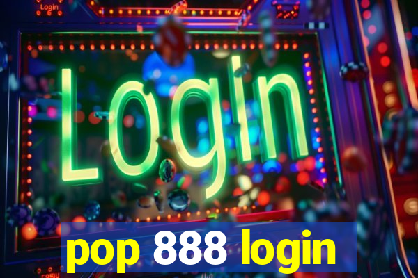 pop 888 login