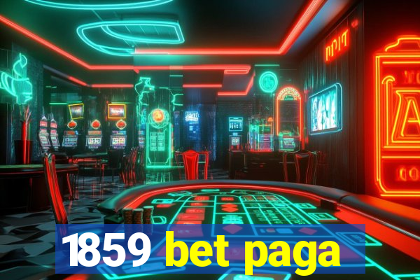 1859 bet paga