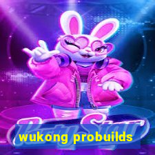 wukong probuilds