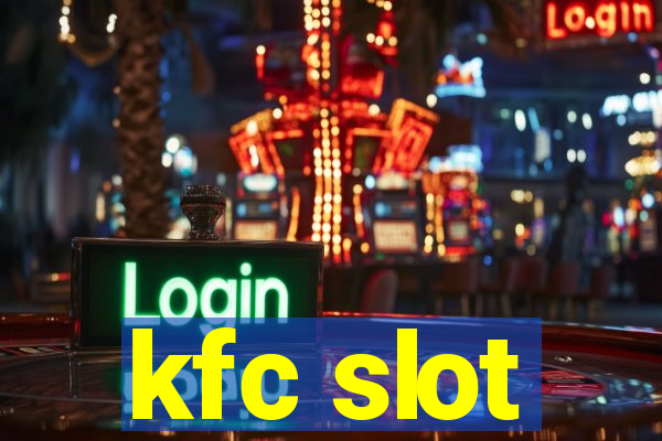 kfc slot