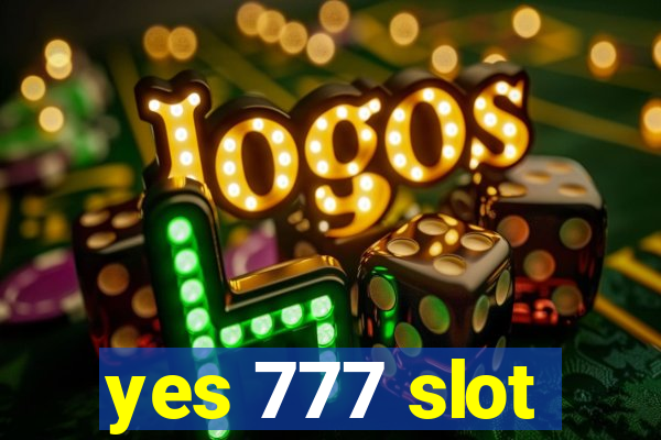 yes 777 slot