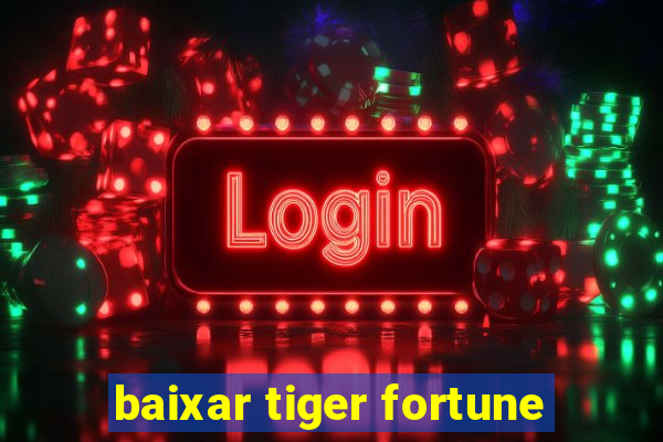 baixar tiger fortune