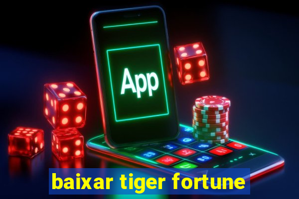 baixar tiger fortune