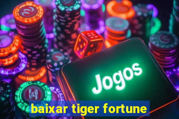 baixar tiger fortune