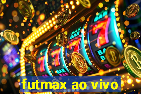 futmax ao vivo