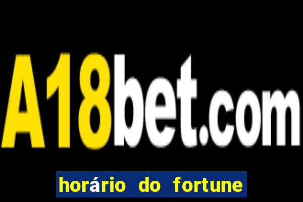 horário do fortune tiger hoje