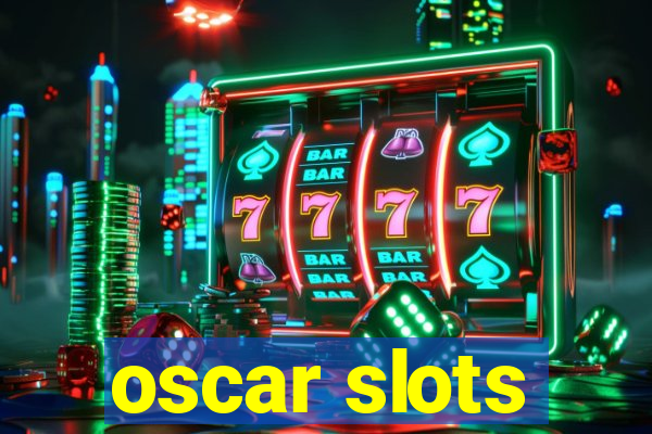 oscar slots