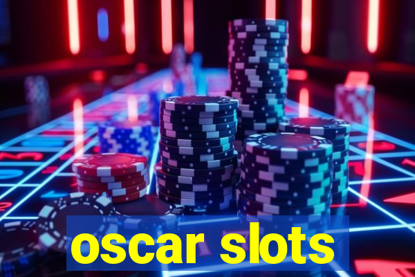 oscar slots