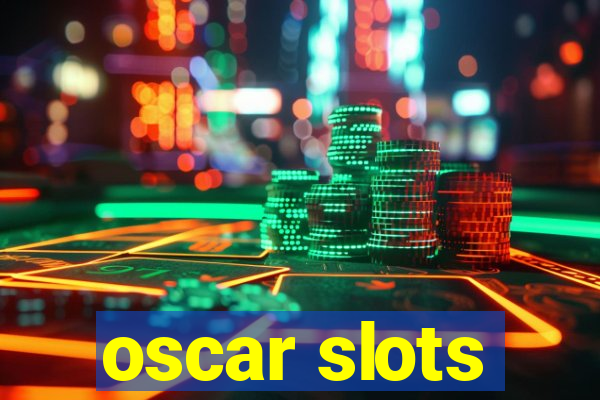 oscar slots