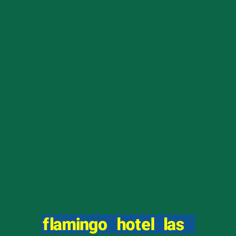 flamingo hotel las vegas casino