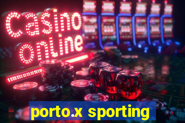 porto.x sporting