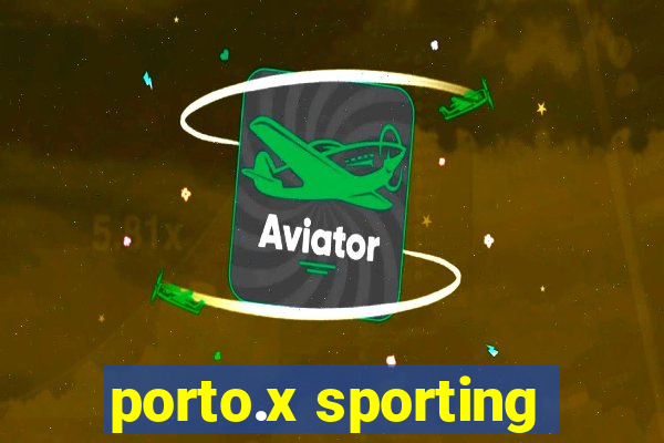 porto.x sporting