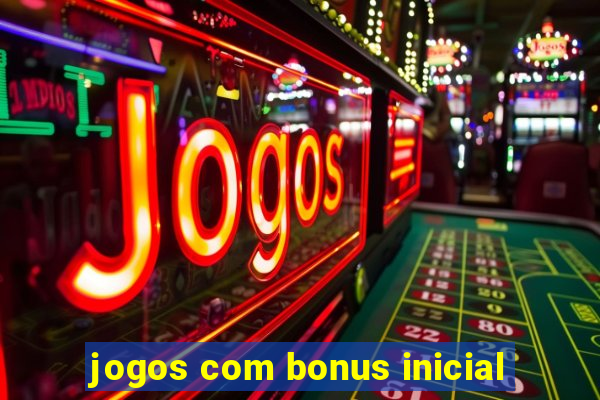 jogos com bonus inicial